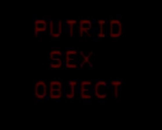 putrid sex object