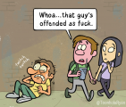Whoa... that guy's offended as fuck