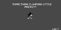 "Something is wrong little Mickey?"
