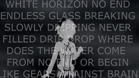 Sayori colored white and faceless in front of dark clouds, with text reading "WHITE HORIZON NO END ENDLESS GLASS BREAKING SLOWLY DRIPPING NEVER FILLED DRIP DROP WHERE DOES THE WATER COME FROM NO END OR BEGIN LIKE GEARS AGAINST BRAIN"
