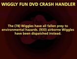 “The (78) Wiggles have all fallen prey to environmental hazards. (933) airborne Wiggles have been dispatched instead.”