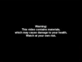 The warning at the beginning of the video.