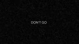 Don't Go.png
