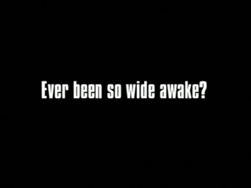 File:Ever been so wide awake.png