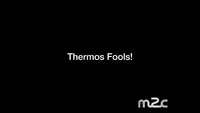 "Thermos Fools!"