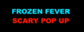 Frozen Fever scary pop up 1.png